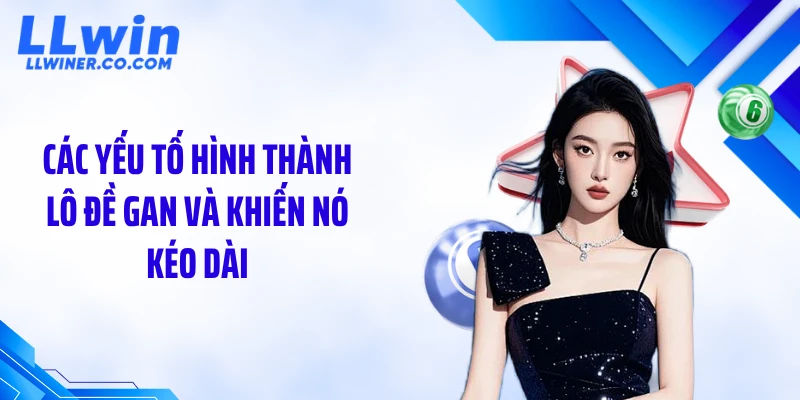 Các yếu tố hình thành lô đề gan và khiến nó kéo dài